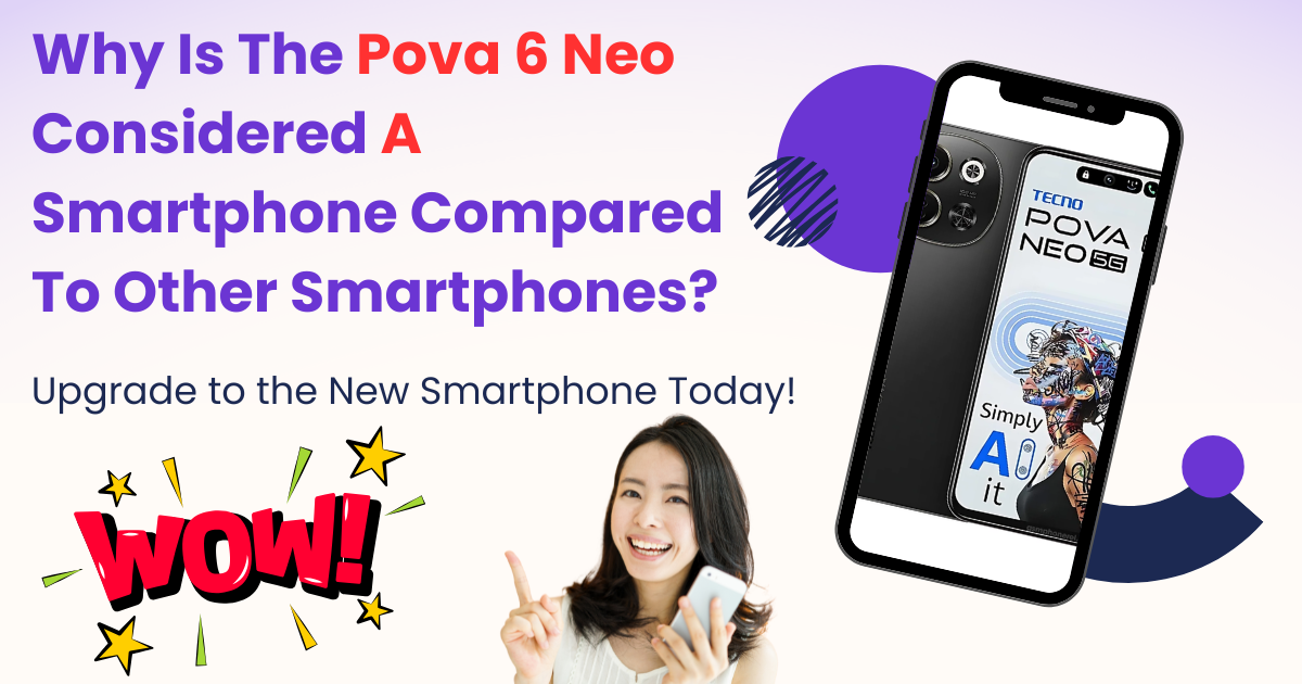 Why Is The Pova 6 Neo Considered A Smartphone Compared To Other Smartphones?