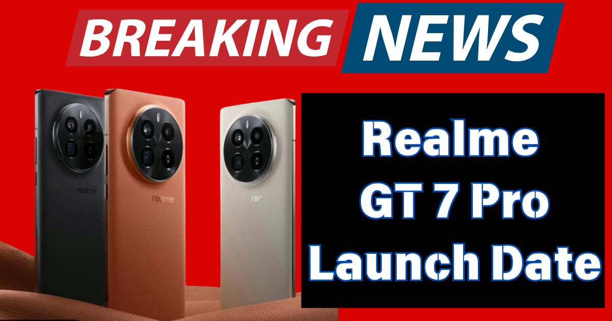 realme gt 7 pro launch date क्या इस फ़ोन में खाश कब तक होगा लॉच इस खास टेक खबर में